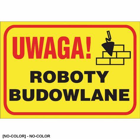 tablica UWAGA ROBOTY BUDOWLANE