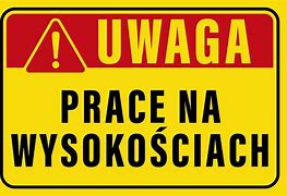 tablica UWAGA PRACE NA WYSOKOŚCI