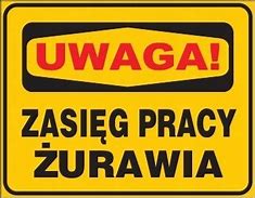 tablica UWAGA ZASIĘG PRACY ŻURAWIA