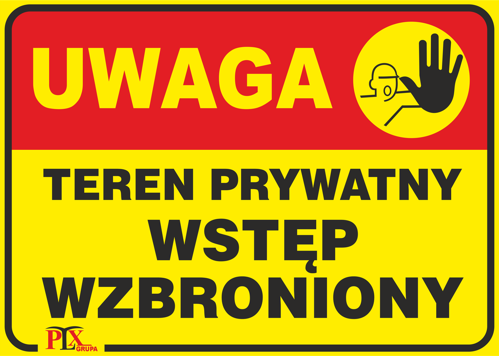 tablica UWAGA TEREN PRYWATNY Wstęp Wzbroniony