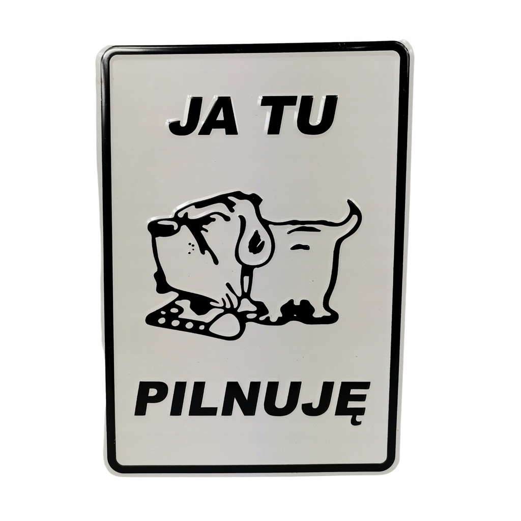 Tabliczka aluminiowa "Ja tu pilnuję" (20x14)