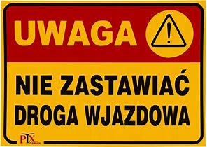 tablica NIE ZASTAWIAĆ DROGA WJAZDOWA