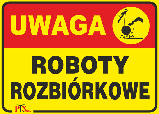 [TAB RR 350X250 PLX] tablica UWAGA ROBOTY ROZBIÓRKOWE